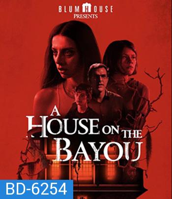 A House on the Bayou (2021) บ้านลงทัณฑ์