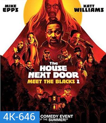 4K - The House Next Door: Meet the Blacks 2 (2021) - แผ่นหนัง 4K UHD