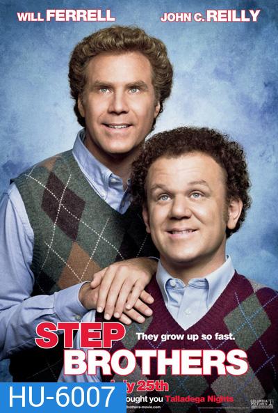 Step Brothers (2008) สเต๊ป บราเธอร์ส ถึงหน้าแก่แต่ใจยังเอ๊าะ