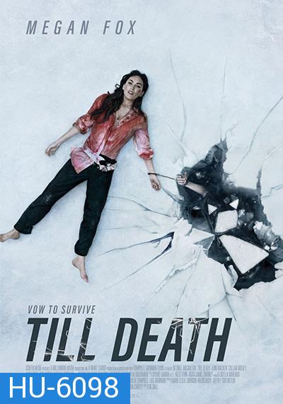 Till Death (2021) จนกว่าจะตาย