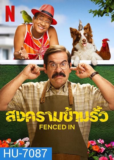 Fenced In (2022) สงครามข้ามรั้ว