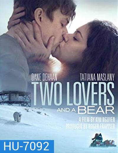 Two Lovers and a Bear (2016) สองเราชั่วนิรันดร์