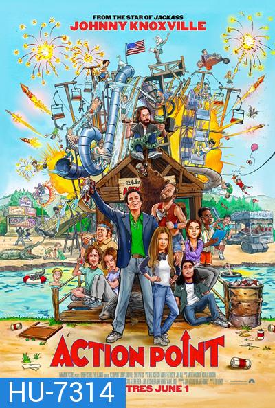 Action Point (2018) สวนสนุกอุตลุดแอคชั่น