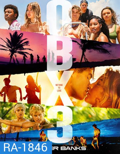 Outer Banks Season 3 (2023) แก๊งเลือดร้อนล่าสมบัติสีเลือด ปี 3 (10 ตอน) ตอนที่ 8 และ 9 ไม่มีซับไทยนะคะ