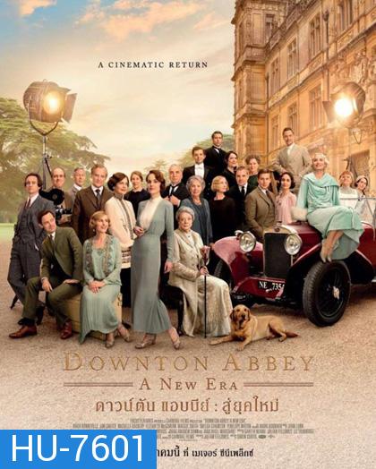 ดาวน์ตัน แอบบีย์ : สู่ยุคใหม่ Downton Abbey - A New Era (2022)