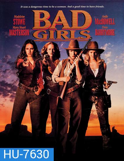 Bad Girls (1994) ผู้หญิงดุมาตั้งแต่เกิด