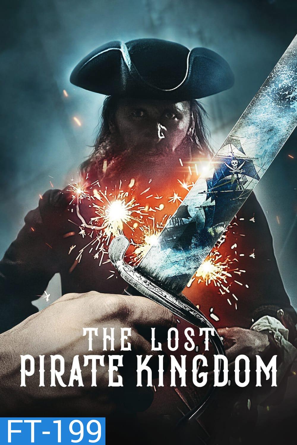 The Lost Pirate Kingdom Season 1 (2021) อาณาจักรโจรสลัด (6 ตอน)