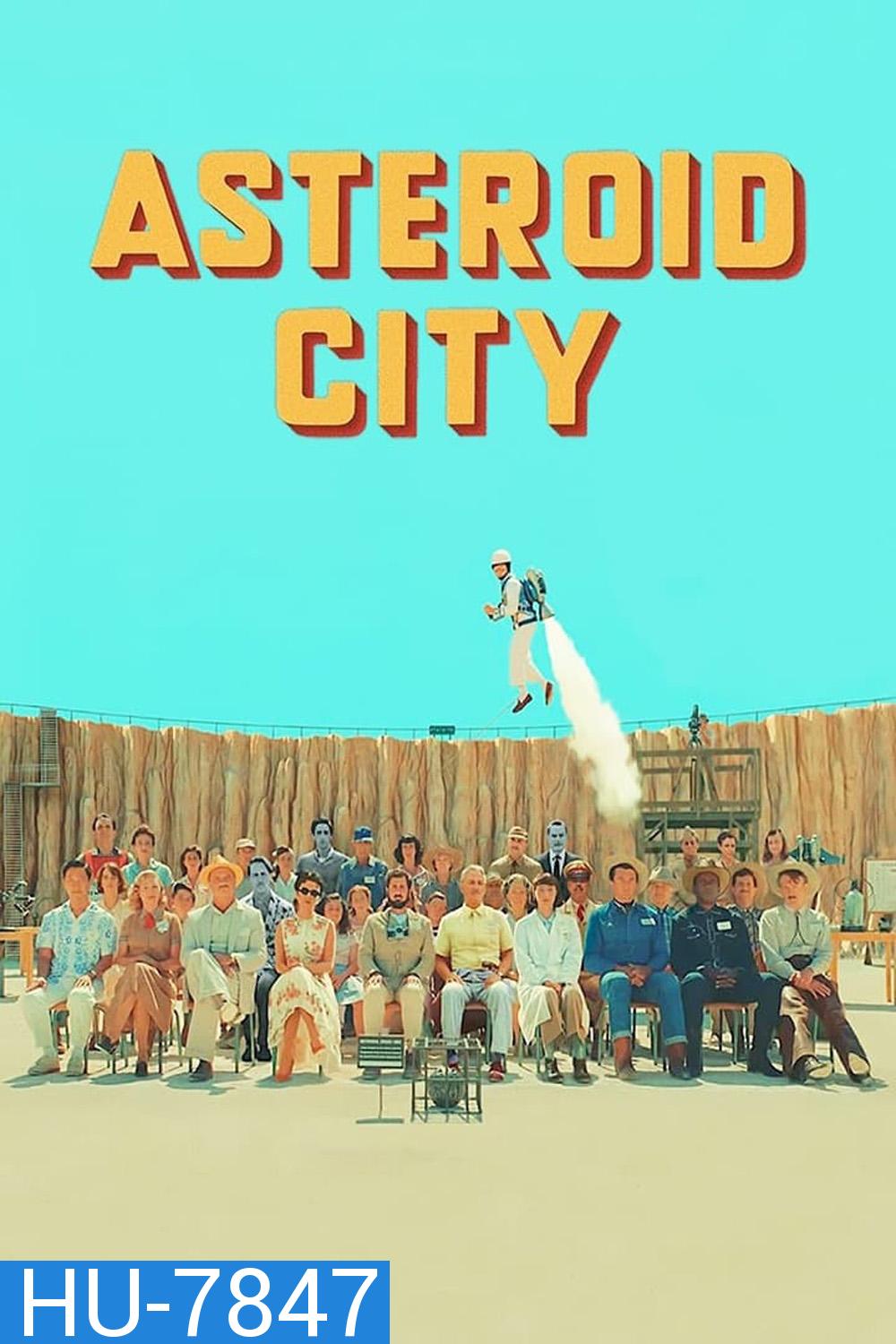 Asteroid City (2023) แอสเทอรอยด์ ซิตี้