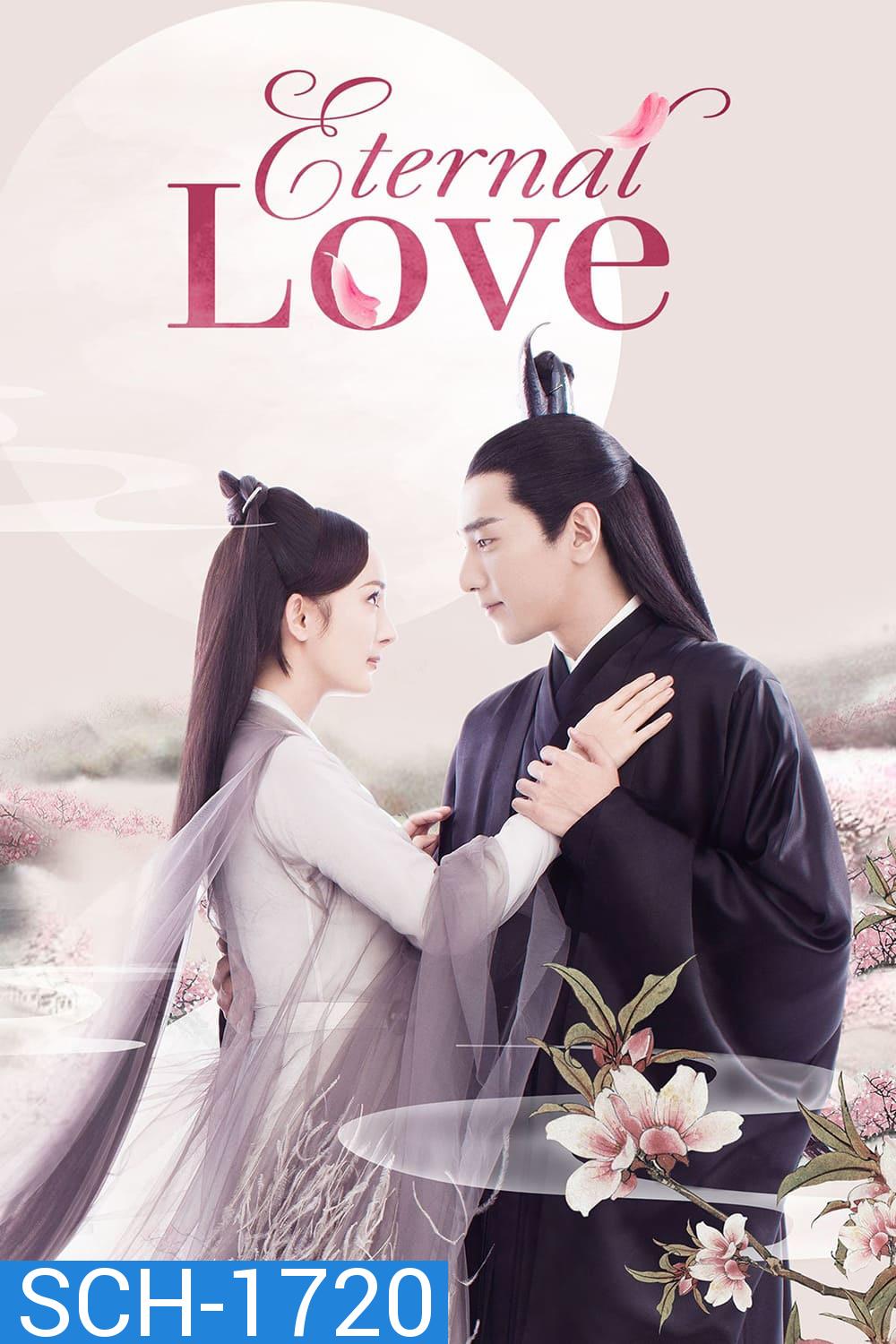 Eternal Love (2017) สามชาติสามภพ ป่าท้อสิบหลี่ (58 ตอนจบ)