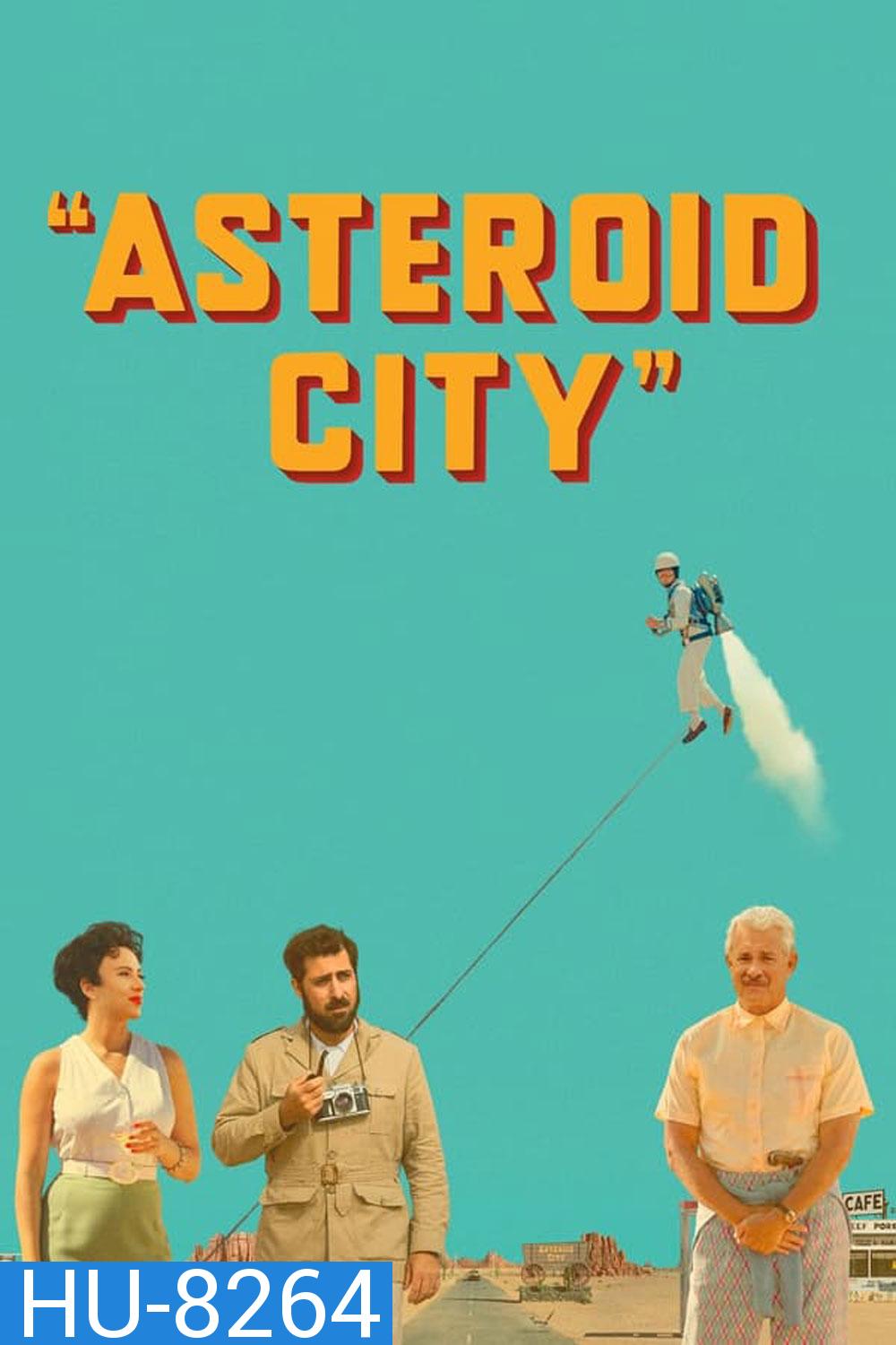 Asteroid City แอสเทอรอยด์ ซิตี้ (2023)