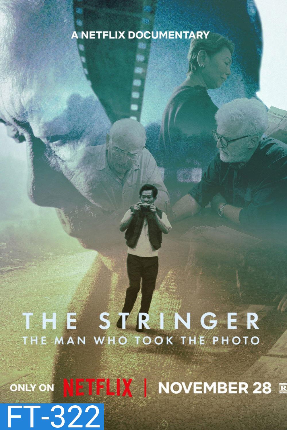 The Stringer The Man Who Took The Photo ช่างภาพเบื้องหลังรูปถ่ายประวัติศาสตร์ (2025)