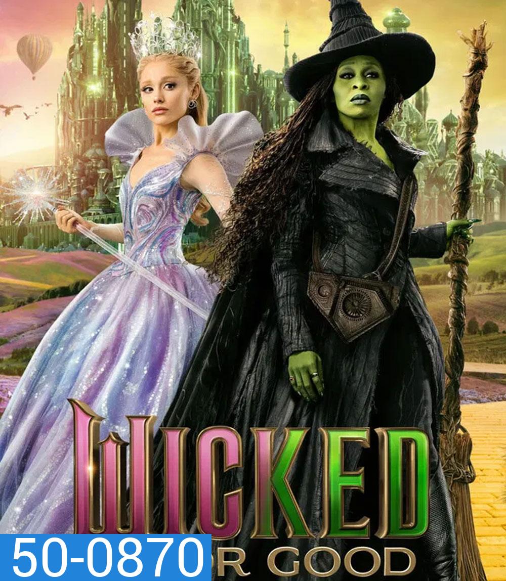 Wicked For Good (2025) วิคเค็ด ภาค 2