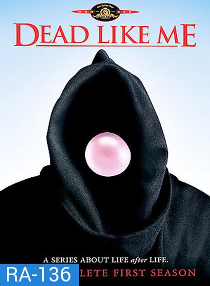 Dead Like Me Season 1