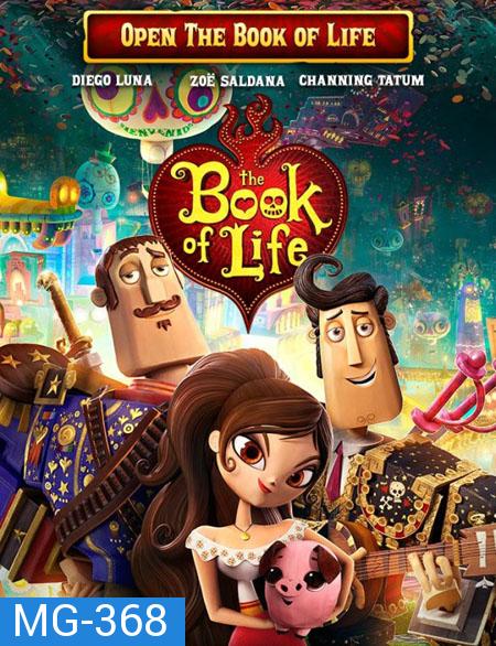 The Book Of Life เดอะ บุ๊ค ออฟ ไลฟ์ มหัศจรรย์พิสูจน์รักถึงยมโลก 