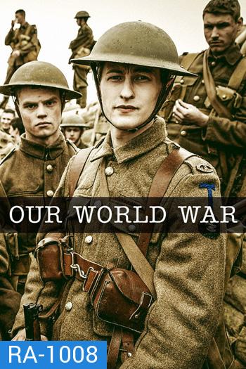 Our World War : บันทึกวีรบุรุษสมรภูมิ