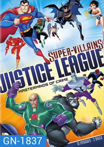 DC Supervillains Justice League : Masterminds of Crime จัสติซ ลีก รวมพลวายร้ายมหากาฬ