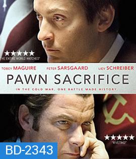 Pawn Sacrifice (2014) เดิมพันชาติรุกฆาตโลก