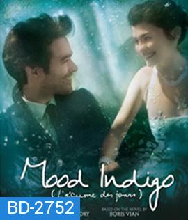 Mood Indigo (2013) รักนี้มหัศจรรย์