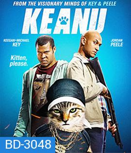 Keanu (2016) ปล้นแอ๊บแบ๊ว ทวงแมวเหมียว