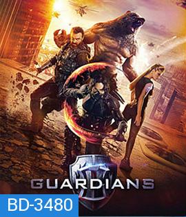 Guardians (2017) โคตรคนการ์เดี้ยน