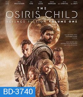 The Osiris Child Science Fiction Volume 1 (2016) โคตรคนผ่าจักรวาล