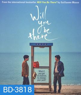 Will You Be There? (2017) อัศจรรย์รักข้ามกาลเวลา