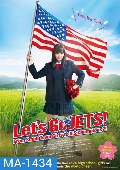 Let s Go, JETS! From Small Town Girls to U.S. Champions? เชียร์เกิร์ล เชียร์เธอ