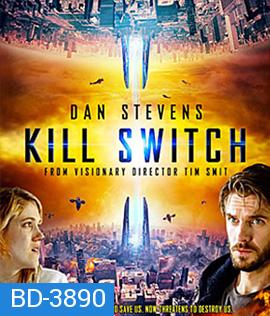 Kill Switch (2017) วันหายนะพลิกโลก