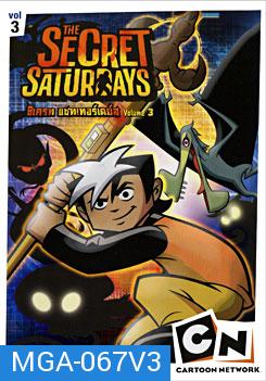 The Secret Saturdays Vol.3 ซีเครท แซทเทอร์เดย์ส ชุดที่ 3 