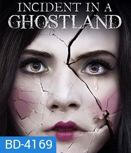 Incident in a Ghostland (2018) บ้านตุ๊กตาดุ