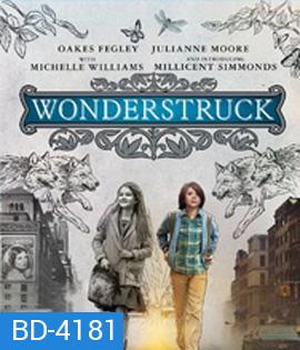 Wonderstruck (2017) อัศจรรย์วันข้ามเวลา