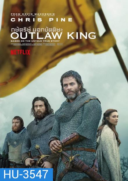 Outlaw King 2018 กษัตริย์นอกขัตติยะ