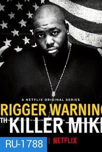 Trigger Warning with Killer Mike Season1 (2019) คิลเลอร์ ไมค์ เตือนแล้วนะ