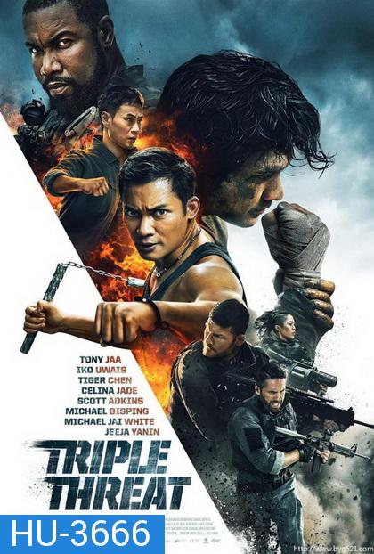 Triple Threat (2019) สามโหดมหากาฬ