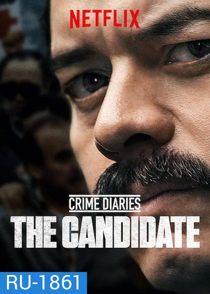 Crime Diaries: The Candidate เปิดบันทึกอาชญากรรม: โคลอซิโอ  Season 1