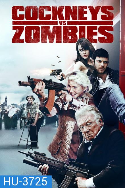 Cockneys VS Zombies (2012) แก่เก๋า ปะทะ ซอมบี้