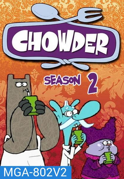 CHOWDER SEASON 2 ( ตอนที่ 21-40 )