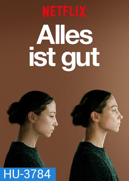 Alles ist gut (All Good AKA. All Is Good) (2018)