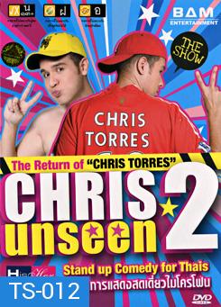 Chris Unseen 2 : คริสอันซีน 2 เดอะรีเทิร์นออฟคริสตอร์เรส