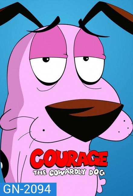 เคอเรจ หมาน้อยผูกล้าหาญ Courage the Cowardly Dog เจ้าหมาโง่ แกทำให้ฉันดูแย่