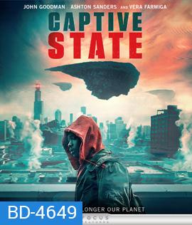 Captive State (2019) สงครามปฏิวัติทวงโลก