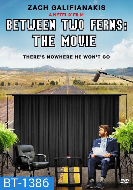 Between Two Ferns: The Movie (2019) บีทวีน ทู เฟิร์นส์ เดอะ มูฟวี่