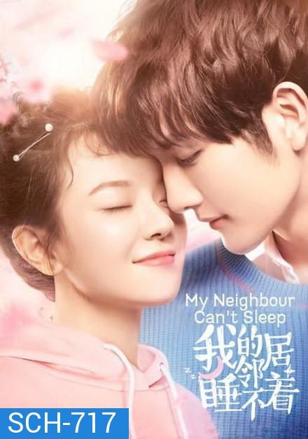 My Neighbour Can't Sleep 2019 ( 24 ตอนจบ )