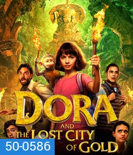 Dora and the Lost City of Gold (2019) ดอร่า​และเมืองทองคำที่สาบสูญ