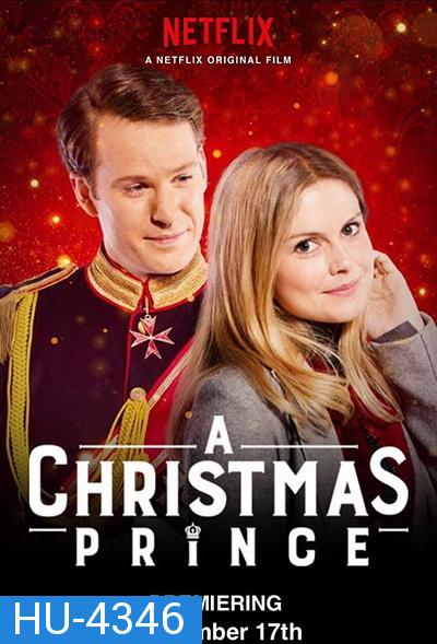 A Christmas Prince  (2017)  เจ้าชายคริสต์มาส