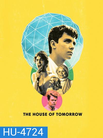 The House of Tomorrow  2017  บ้านแห่งวันพรุ่งนี้