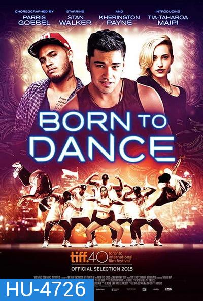 Born to Dance (2015) เกิดมาเพื่อเต้น