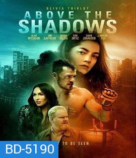 Above the Shadows (2019)