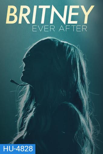 BRITNEY EVER AFTER บริทนี่ย์ ชั่วนิรันดร์ จากนี้และตลอดไป (2017)