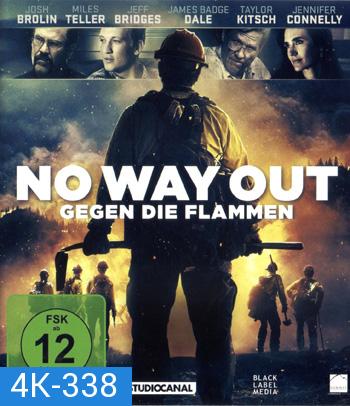 4K - Only the Brave/NO WAY OUT - GEGEN DIE FLAMMEN (2017) - คนกล้าไฟนรก แผ่นหนัง 4K UHD